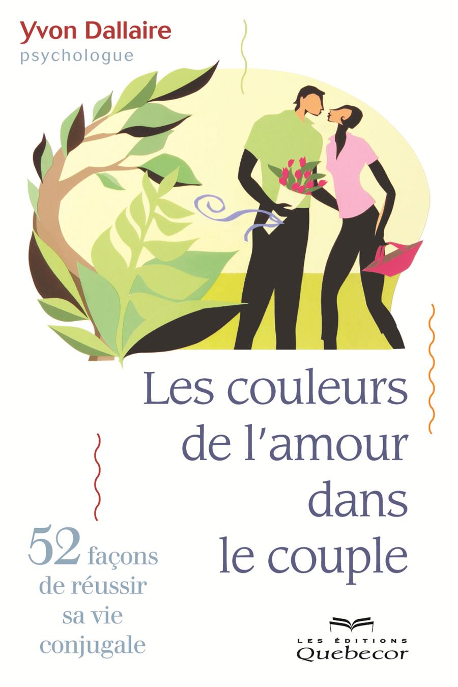 Couverture du livre de Les couleurs de l'amour dans le couple : 52 façons de réussir sa vie conjugale - papier format